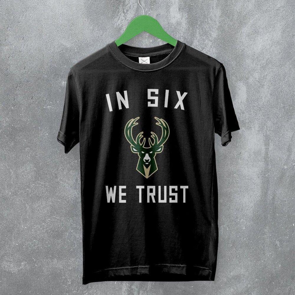 Milwaukee Bucks In Six We Trust Basketball Team Fan  Graphic T-Shirt